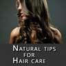 Home Remedies and Natural tips for Hair care