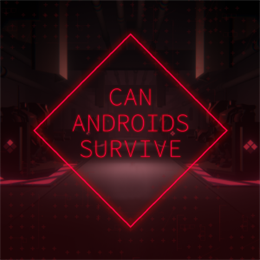Aperçu CAN ANDROIDS SURVIVE