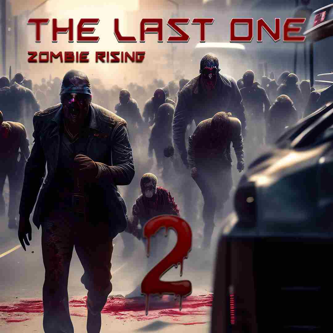 The last one II : Zombie Rising (2023 Edition)