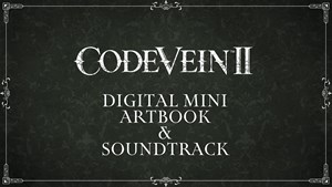 CODE VEIN II - Digital Mini Artbook & Soundtrack