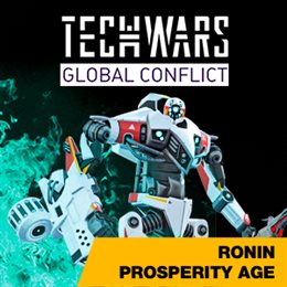 Aperçu Techwars Global Conflict - Ronin Prosperity Age