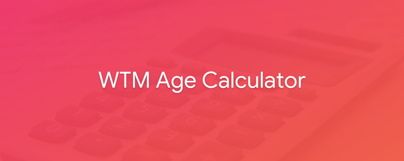 WTM Age Calculator marquee promo image