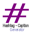 Hashtag - Caption Generator