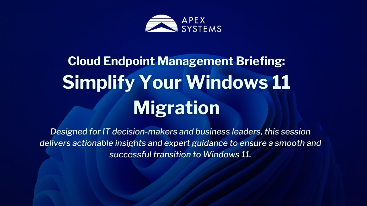 Snapshot 1 of Cloud Endpoint Management Briefing: Simplify Your Windows 11 Migration