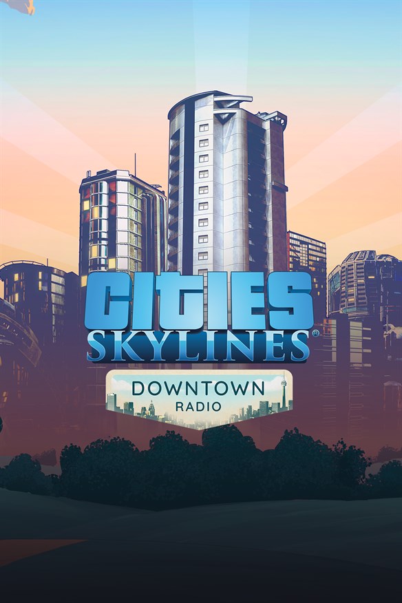 Cities: Skylines - Downtown Radio