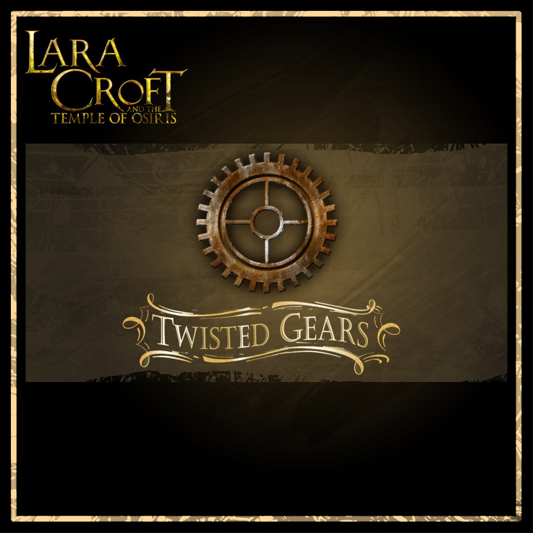 Lara Croft and the Temple of Osiris - Pacote Twisted Gears