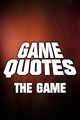 Game Quotes - The Game