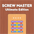 Screw Master: Ultimate Edition