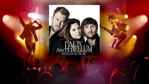 "Need You Now" - Lady Antebellum