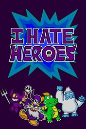 I Hate Heroes