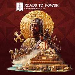 Crusader Kings III: Roads to Power