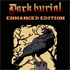 Dark Burial: Enhanced Edition (Windows 10)
