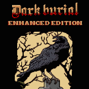 Dark Burial: Enhanced Edition