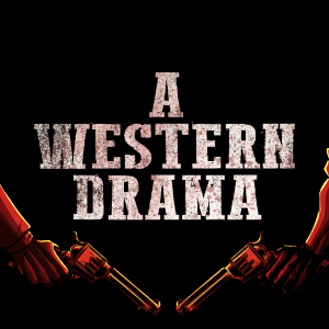 A Western Drama