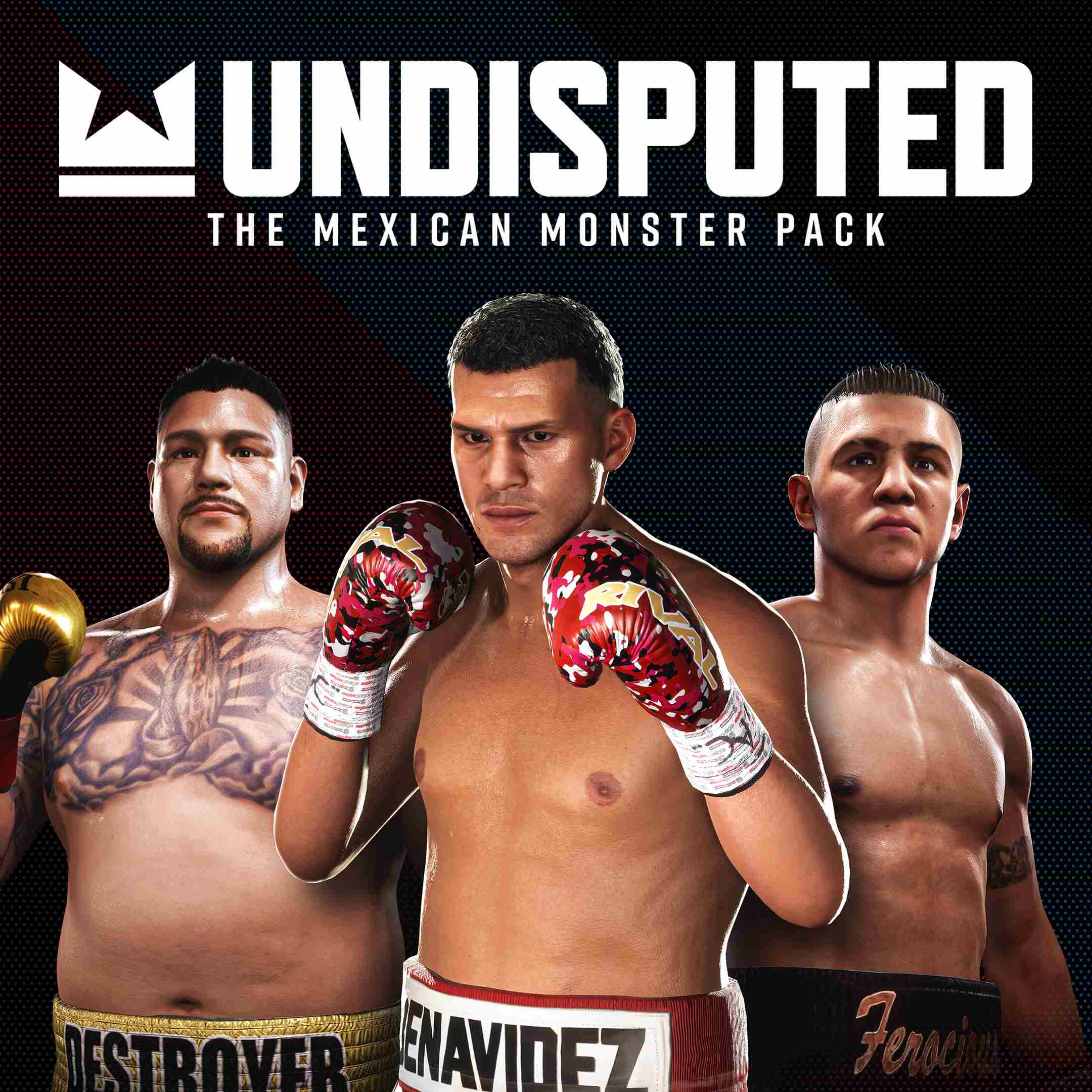 Undisputed - The Mexican Monster Pack