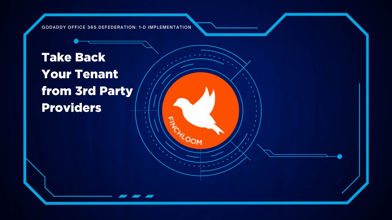 Snapshot 3 of Finchloom Deployment Services - GoDaddy Office 365 Defederation: 1-D Implementation