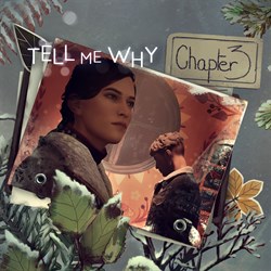 Tell Me Why: Chapter 3