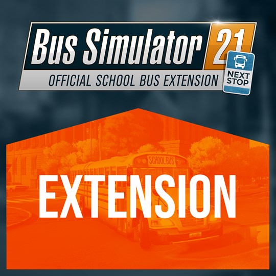 Bus Simulator 21 Next Stop - Official School Bus Extension for xbox