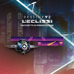 Destiny 2: L'Eclissi - Pacchetto prenotazione (PC)