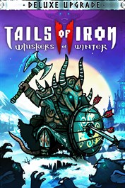 Tails of Iron 2: Whiskers of Winter - Deluxe Upgrade