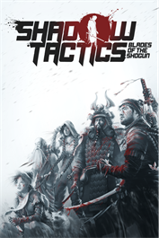 Shadow Tactics: Blades of the Shogun