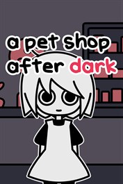 a pet shop after dark