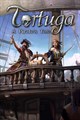 Tortuga - A Pirate's Tale