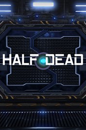 HALF DEAD