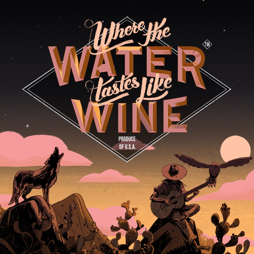 Where The Water Tastes Like Wine