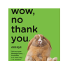 Wow No Thank You.: Essays eBook