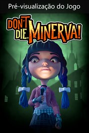 Don't Die, Minerva! (Game Preview)