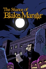 The Séance of Blake Manor