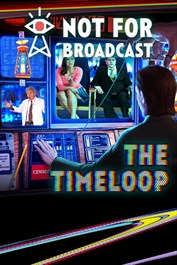 Not For Broadcast: The Timeloop