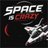 Space Is Crazy