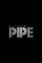 PIPE by BMX Streets