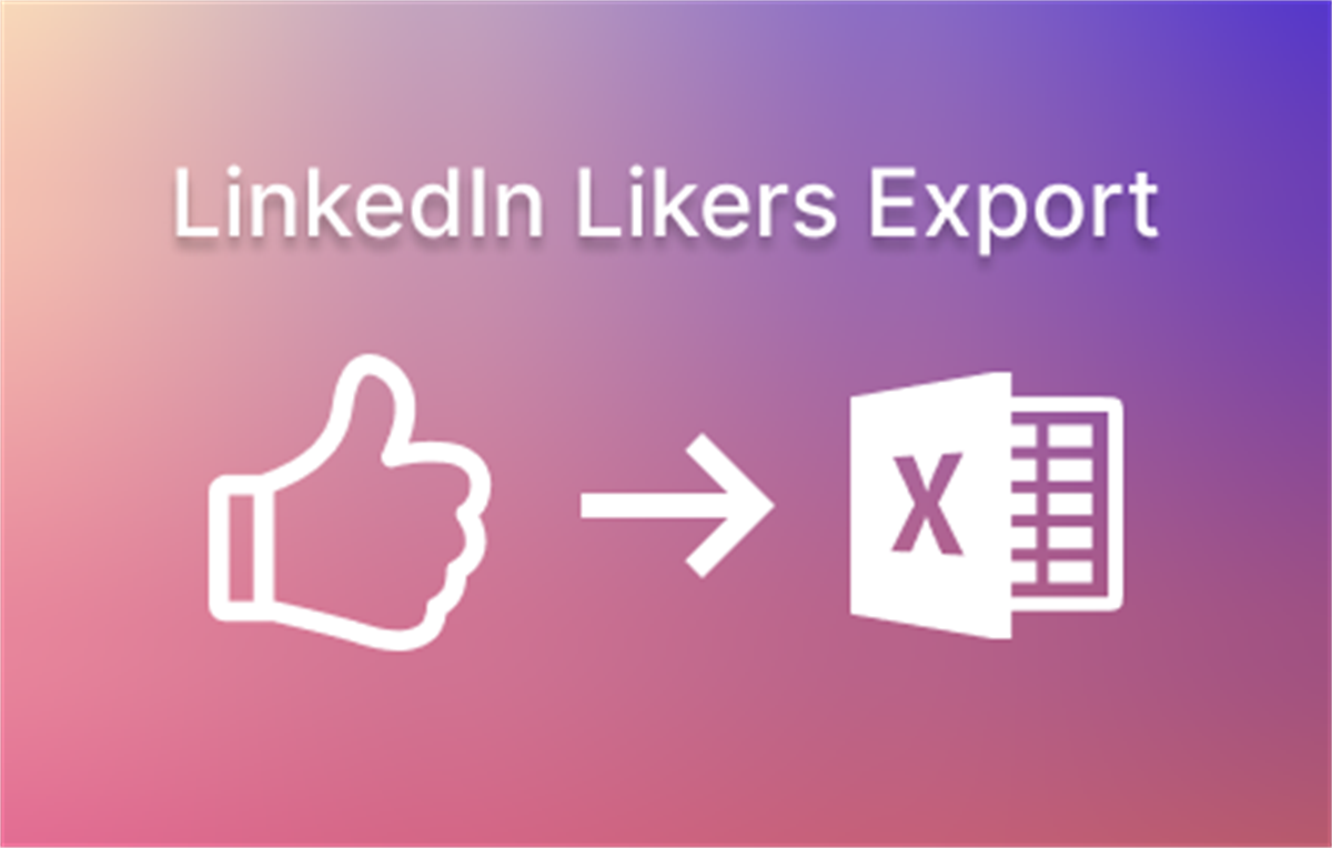 Likers Export for LinkedIn™️