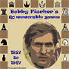 Bobby Fischer - 60 memorable games 1