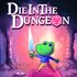 Die in the Dungeon