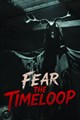 Fear The Timeloop