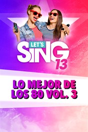 Let's Sing 13 - Lo mejor de los 80 Vol. 3 Song Pack