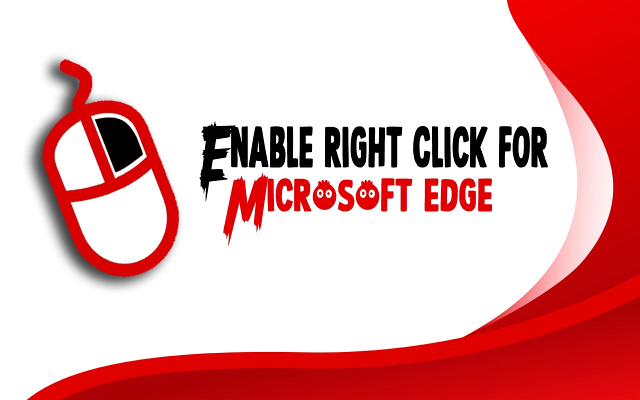 Enable Right Click for Microsoft edge™