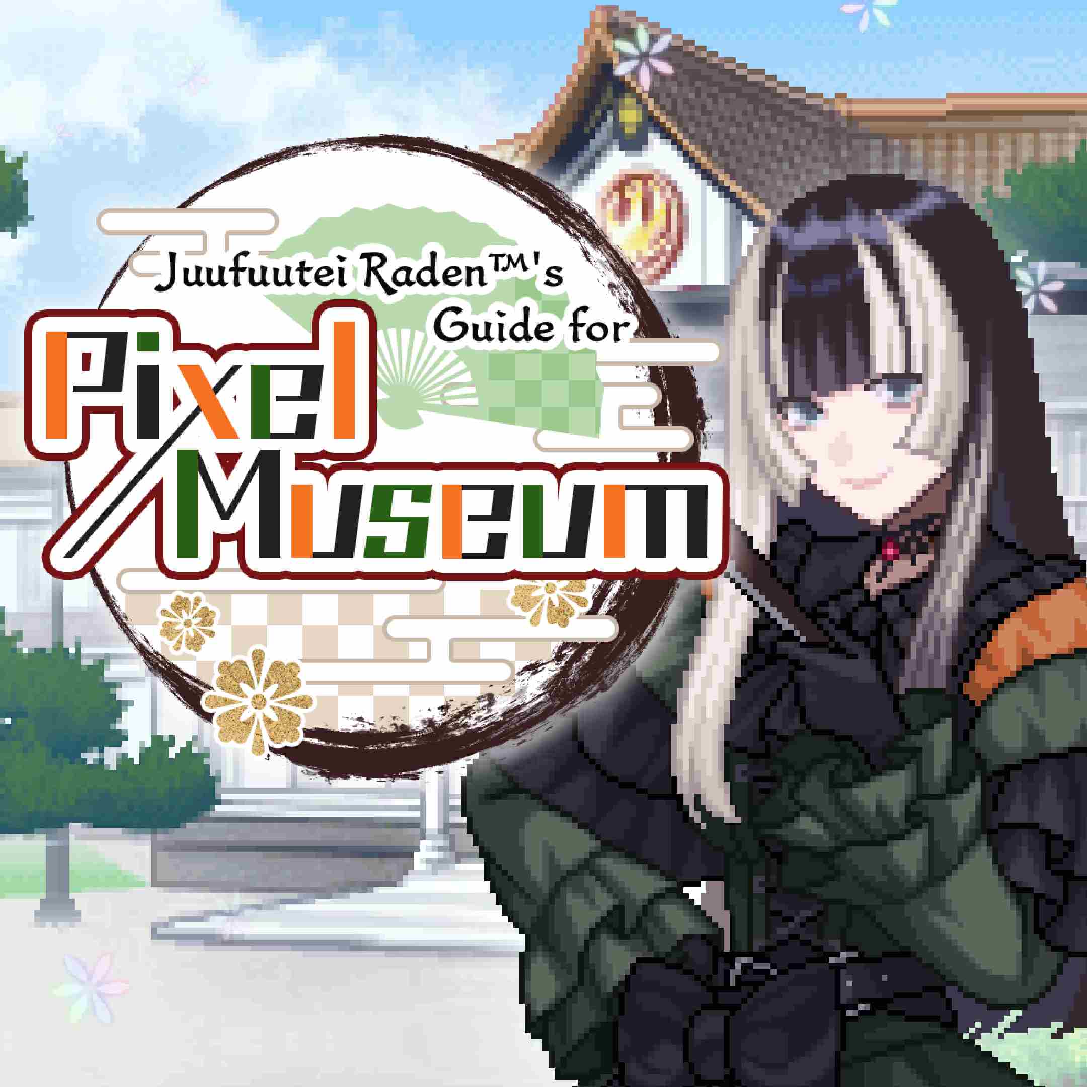 Juufuutei Raden™'s Guide for Pixel Museum