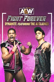 AEW: Fight Forever Dynamite featuring The Acclaimed