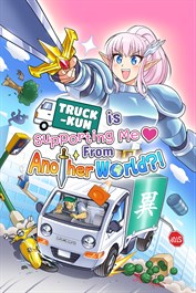 Truck-kun is Supporting Me from Another World?!