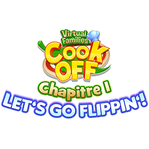 Virtual Families Cook Off: Chapitre 1 Let's Go Flippin'