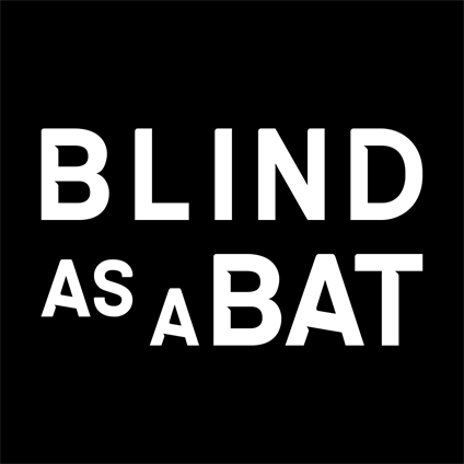 Blind as a Bat