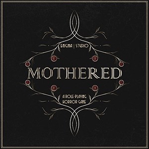 Mothered - A Role-Playing Horror Game