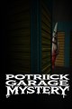 Potrick Garage Mystery
