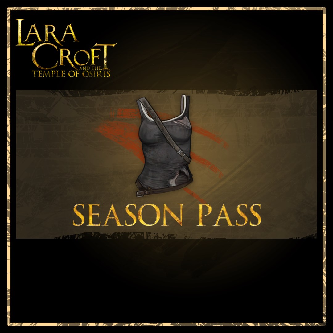 Lara Croft and the Temple of Osiris: эксклюзивый контент Season Pass