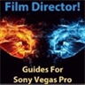 Film Director! Guides For Sony Vegas Pro